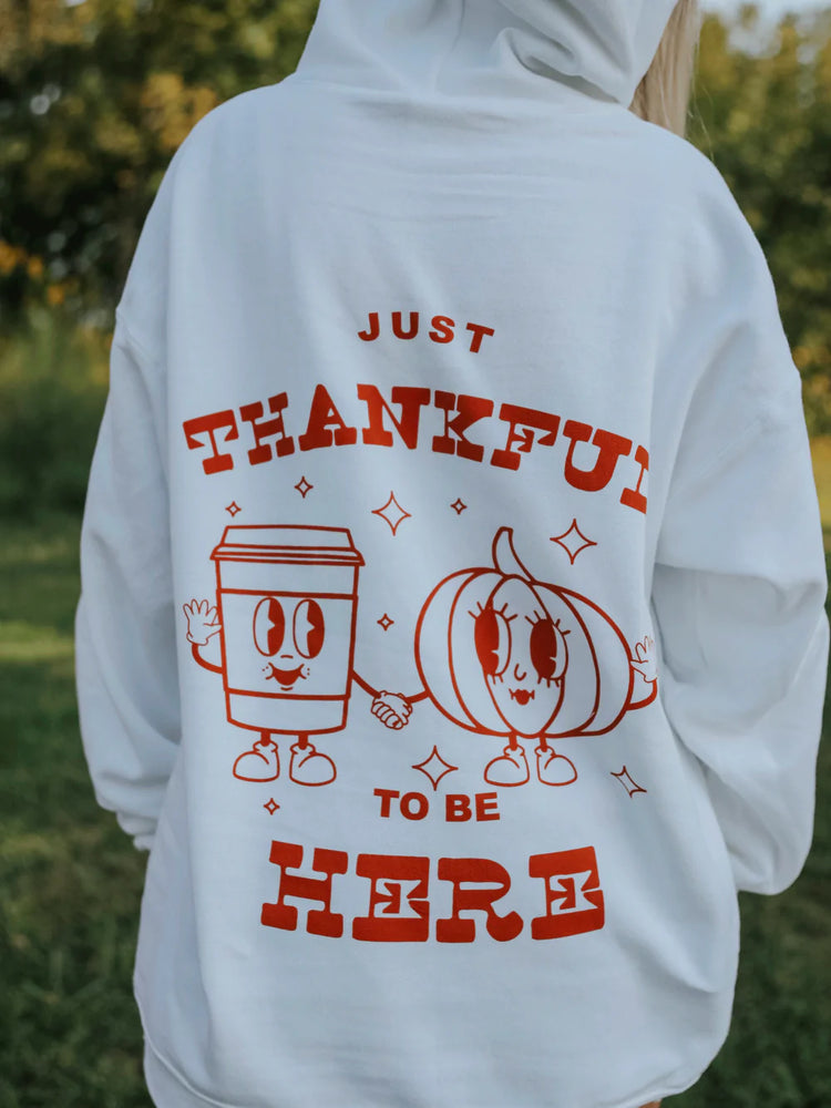 Thankful to Be Here Hoodie